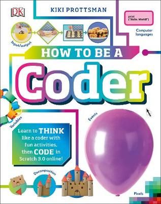 How to Be a Coder By Kiki Prottsman 9780241358566 (Hardback)