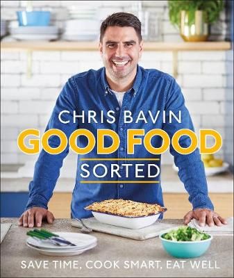 Good Food Sorted By Chris Bavin 9780241371008 (Hardback)