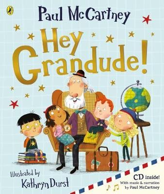Hey Grandude! By Paul McCartney (author), Kathryn Durst (artist)