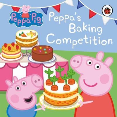 Peppa's Baking Competition 9780241412053 (Board book)