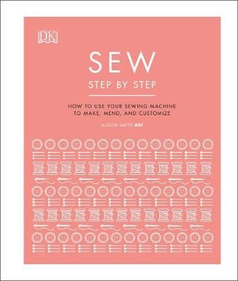Sew Step by Step By Alison Smith 9780241412404 (Hardback)