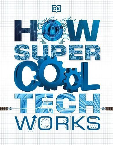 How Super Cool Tech Works By Ian Graham 9780241426388 (Paperback)