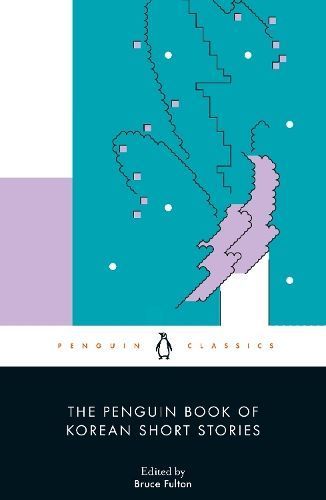 The Penguin Book of Korean Short Stories By Bruce Fulton (editor)