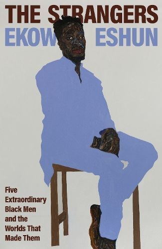 The Strangers By Ekow Eshun 9780241472026 (Hardback)