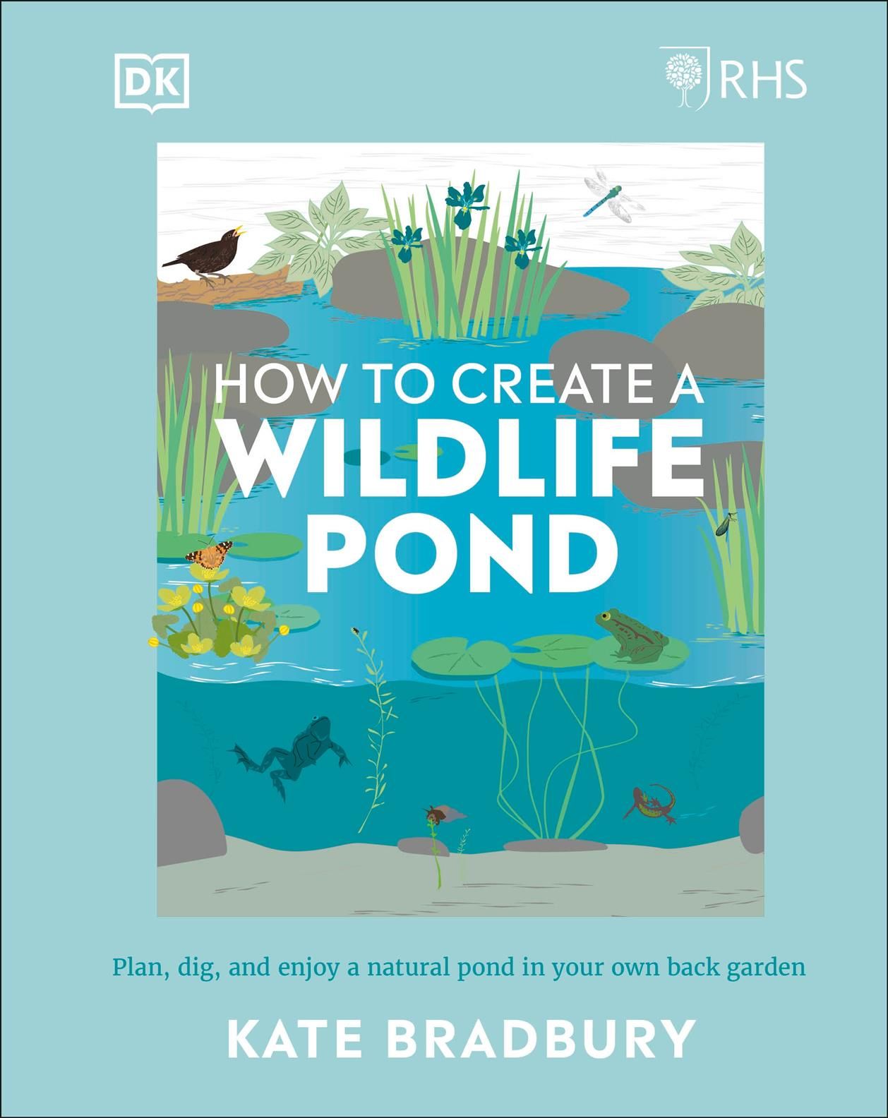 RHS How to Create a Wildlife Pond 9780241472927 (Hardback)
