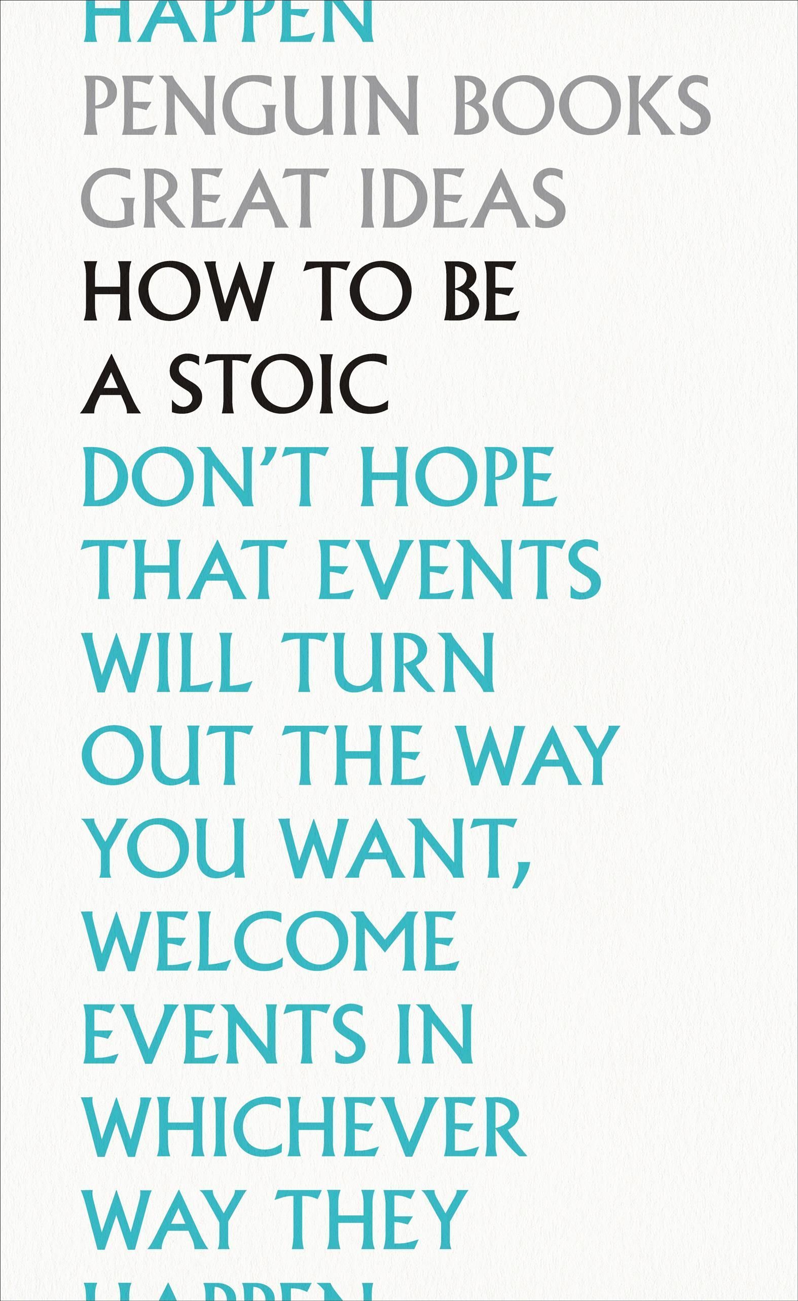 How to Be a Stoic By Epictetus, Lucius Annaeus Seneca, Marcus Aurelius