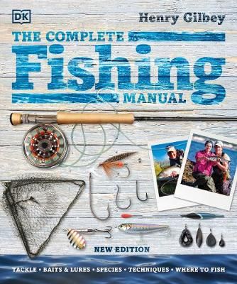 The Complete Fishing Manual By Henry Gilbey 9780241476024 (Hardback)