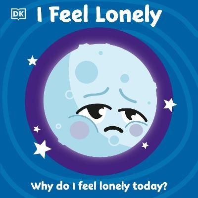 I Feel Lonely By DK 9780241502365 (Board book)