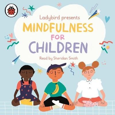 Ladybird Presents Mindfulness for Children By Ladybird 9780241504130