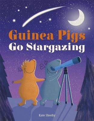Guinea Pigs Go Stargazing By Kate Sheehy 9780241510612 (Hardback)