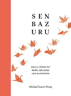 Senbazuru By Michael James Wong 9780241511398 (Hardback)