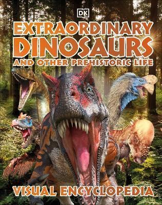 Extraordinary Dinosaurs and Other Prehistoric Life By DK 9780241515341