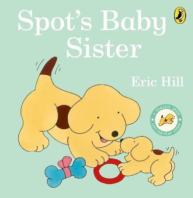 Spot's Baby Sister By Eric Hill 9780241517420 (Board book)
