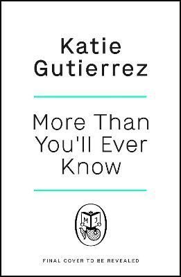 More Than You'll Ever Know By Katie Gutierrez 9780241529980 (Hardback)
