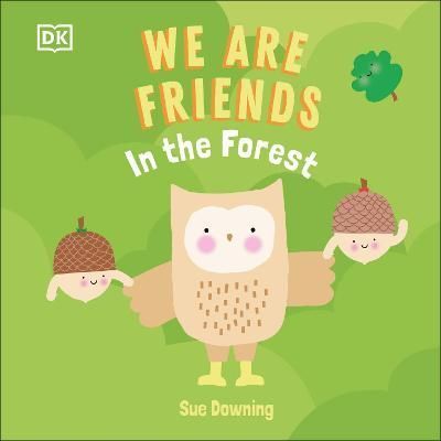 We Are Friends in the Forest By Sue Downing 9780241538586 (Board book)