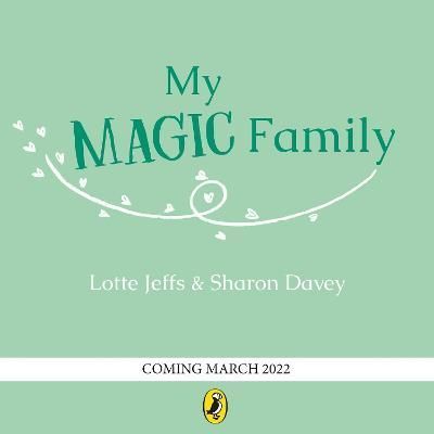 My Magic Family By Lotte Jeffs (author), Sharon Davey (artist)