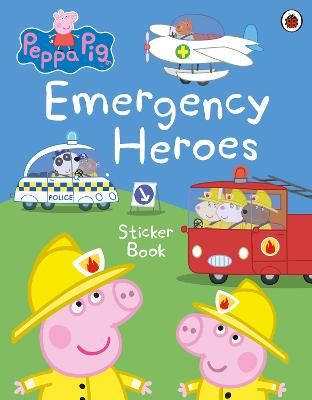Peppa Pig: Emergency Heroes Sticker Book By Peppa Pig 9780241543344