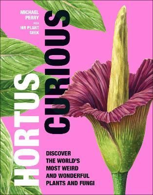 Hortus Curious By Michael Perry (author), Aaron Apsley (illustrator)