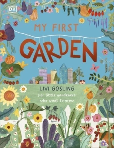 My First Garden By Livi Gosling 9780241567401 (Hardback)