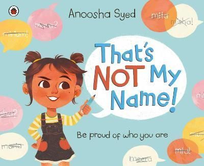 That's NOT My Name! By Anoosha Syed 9780241569399 (Paperback)