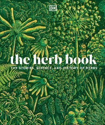 The Herb Book By DK 9780241569504 (Hardback)