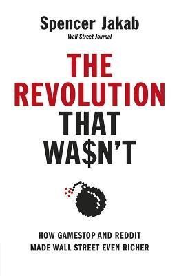 The Revolution That Wasn't By Spencer Jakab 9780241572559 (Hardback)