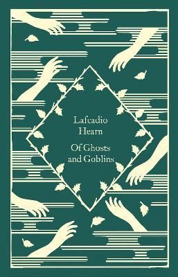 Of Ghosts and Goblins By Lafcadio Hearn 9780241573723 (Hardback)