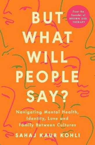 But What Will People Say? By Sahaj Kaur Kohli 9780241584897