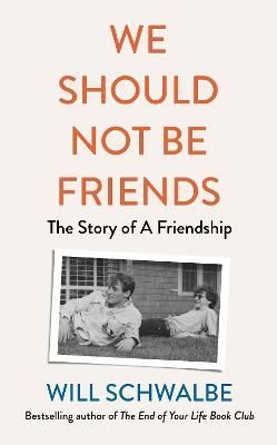 We Should Not Be Friends By Will Schwalbe 9780241594612 (Hardback)