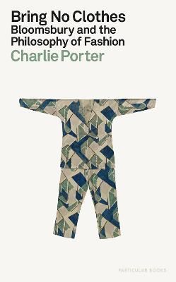 Bring No Clothes By Charlie Porter 9780241602751 (Hardback)