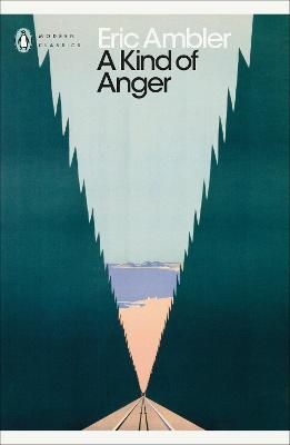 A Kind of Anger By Eric Ambler 9780241606179 (Paperback)