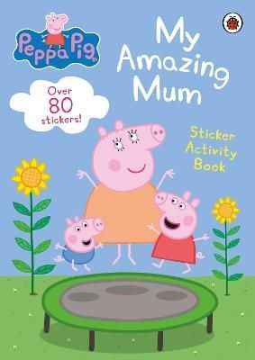 Peppa Pig: My Amazing Mum By Peppa Pig 9780241606858 (Paperback)