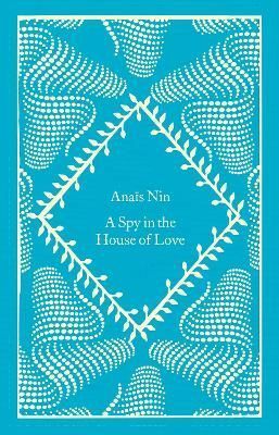 A Spy in the House of Love By Anaïs Nin 9780241614686 (Hardback)
