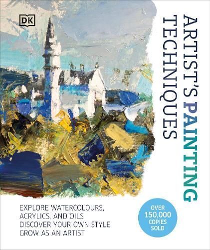 Artist's Painting Techniques By DK 9780241636268 (Hardback)