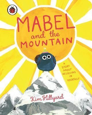 Mabel and the Mountain By Kim Hillyard 9780241637852 (Board book)