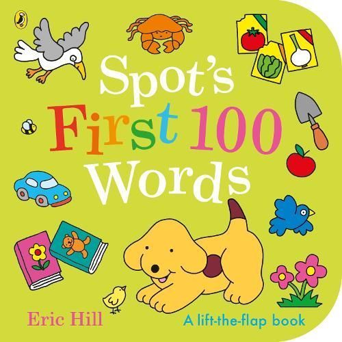 Spot's First 100 Words By Eric Hill (associated with work)