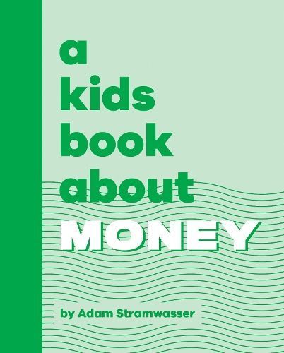 A Kids Book About Money By Adam Stramwasser 9780241658574 (Hardback)