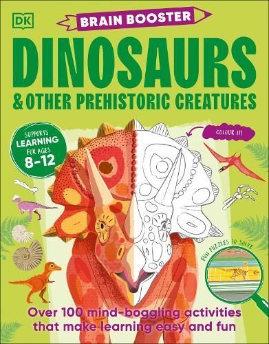 Brain Booster Dinosaurs and Other Prehistoric Creatures By DK