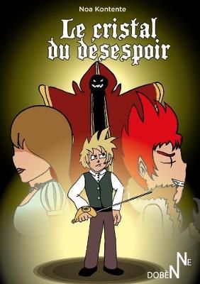 Le Cristal du desespoir By Noa Kontente 9780244047634 (Paperback)