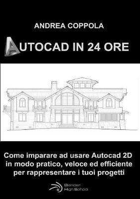 AutoCAD in 24 Ore By Coppola 9780244049331 (Paperback)