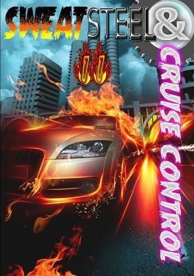 Sweat, Steel and Cruise Control II By Rogue Planet Press 9780244090890