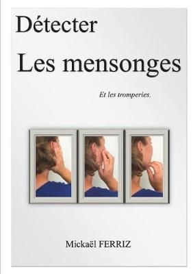 Détecter les mensonges et les tromperies By Ferriz 9780244095277
