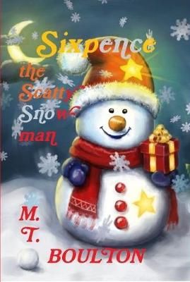Sixpence the Scatty Snowman Hardback By Boulton 9780244113582