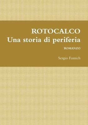 ROTOCALCO. Una storia di periferia By Fumich 9780244117429 (Paperback)