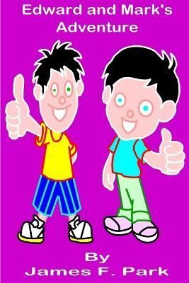 Edward and Mark's Adventure By Park 9780244127954 (Paperback)