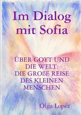 Im Dialog mit Sofia By Olga Lopez 9780244151362 (Paperback)