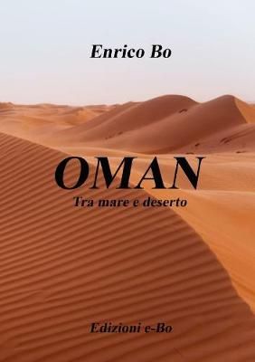 OMAN Tra mare e deserto By Enrico Bo 9780244187101 (Paperback)