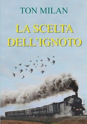 La scelta dell'ignoto By Milan, Ton 9780244207595 (Paperback)