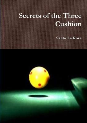 Secrets of the Three Cushion By La Rosa 9780244237608 (Paperback)