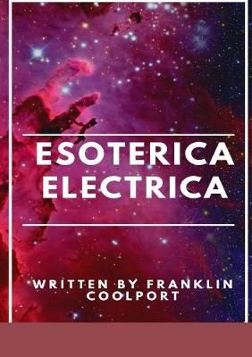 ESOTERICA ELECTRICA By Franklin Coolport 9780244258382 (Paperback)